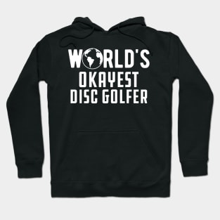 Disc Golfer - World's Okayest Disc Golfer Hoodie